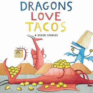 Dragons Love Tacos